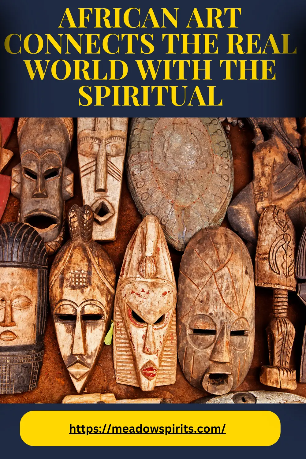 what are some of the ways African art connects the real world with the spiritual